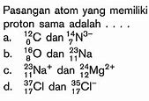 Ion X 2 Min Memiliki Jumlah Proton Sebanyak 16 Letak Unsur C Dalam Tabel Periodik Adalah